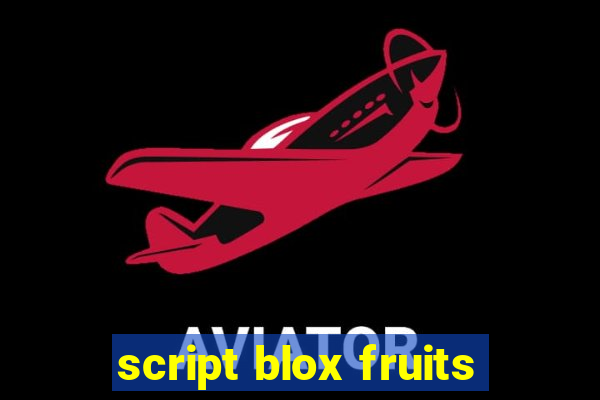 script blox fruits